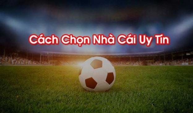 Chia sẻ tiêu chí chọn nhà cái uy tín 2022